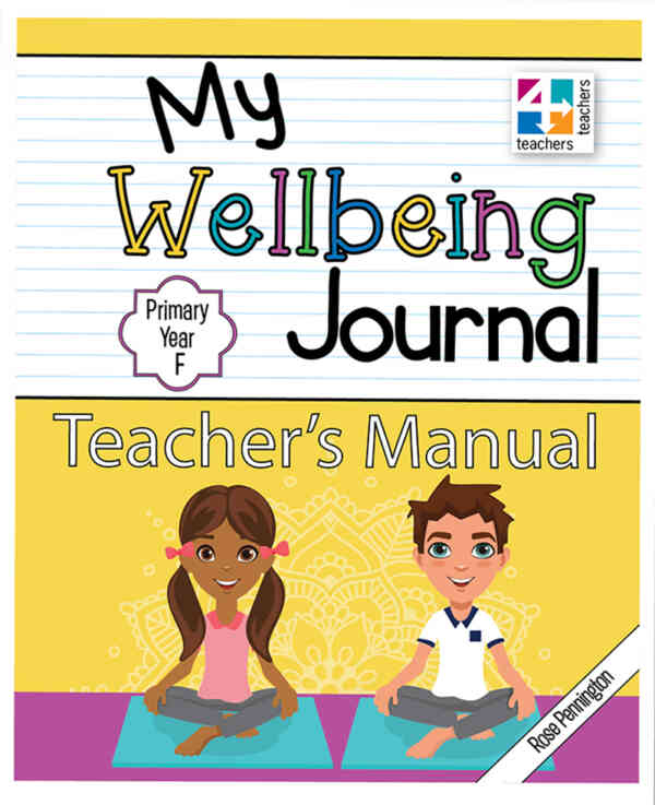 My Wellbeing Teacher's Manual - Primary Year F